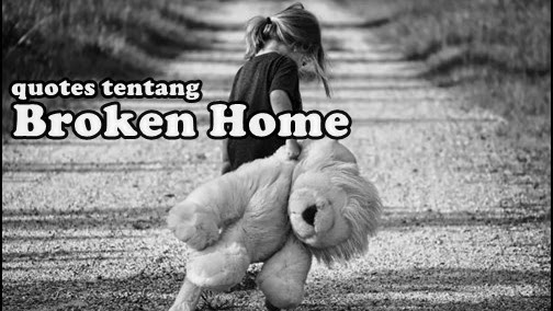 Dapatkan Gambar Kata-Kata Quotes Broken Home Yang Singkat Dan Sedih Terbaru by www.katacinta.co