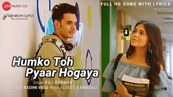 Humko Toh Pyar Ho Gaya Lyrics - Raj Barman | Jeet Gannguli | Rashmi Virag | Ft Pranali Rathod & Samarthya Gupta