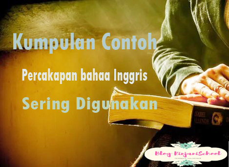 Kumpulan Contoh Percakapan Bahasa Inggris Paling Sering Digunakan Rinjani School