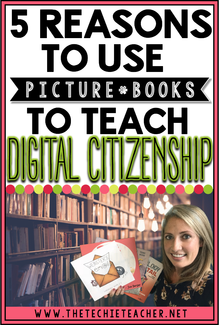 5 Reasons to Use Picture Books to Teach Digital Citizenship The Techie Teacher®