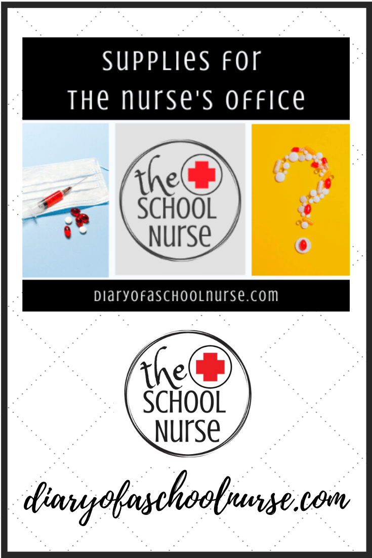 Diary Of A School Nurse Supplies For The School Nurse's Office