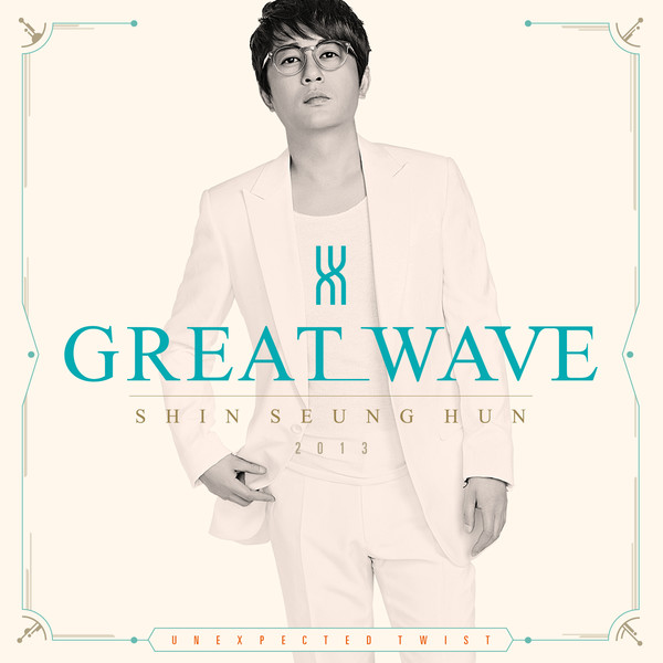 Shin Seung Hun – Great Wave
