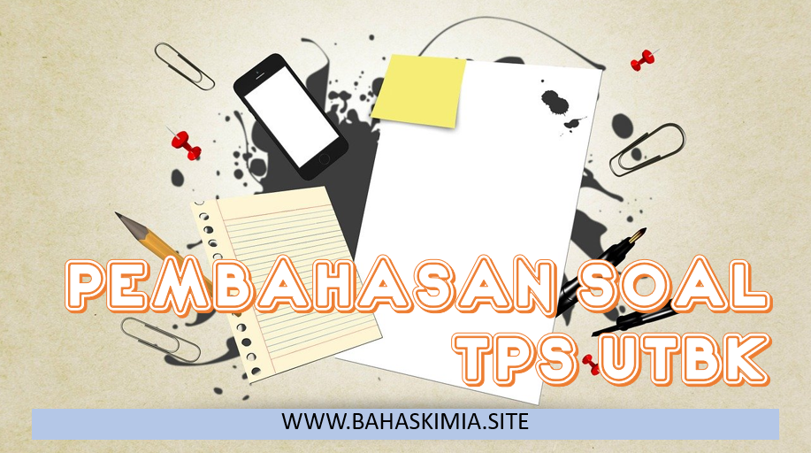 LATIHAN SOAL TPS UTBK DAN PEMBAHASANNYA BAHAS KIMIA