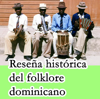 Reseña histórica del folklore dominicano