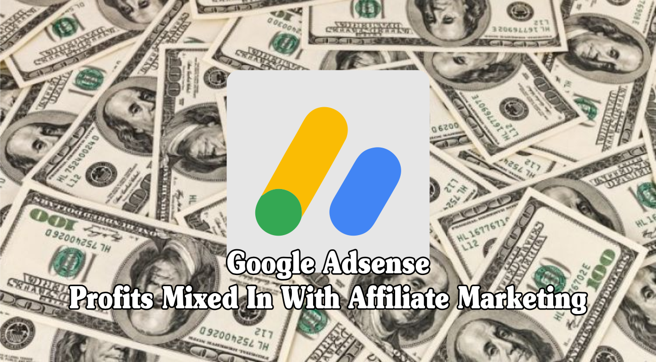 Google AdSense: Program Afiliasi yang Menguntungkan dan Cara Memaksimalkannya