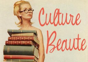 http://1.bp.blogspot.com/-G3xIJYpUU2Y/UV6HEwl1qBI/AAAAAAAAAUU/9lqqrMYAXGU/s1600/culturebeaute.jpg