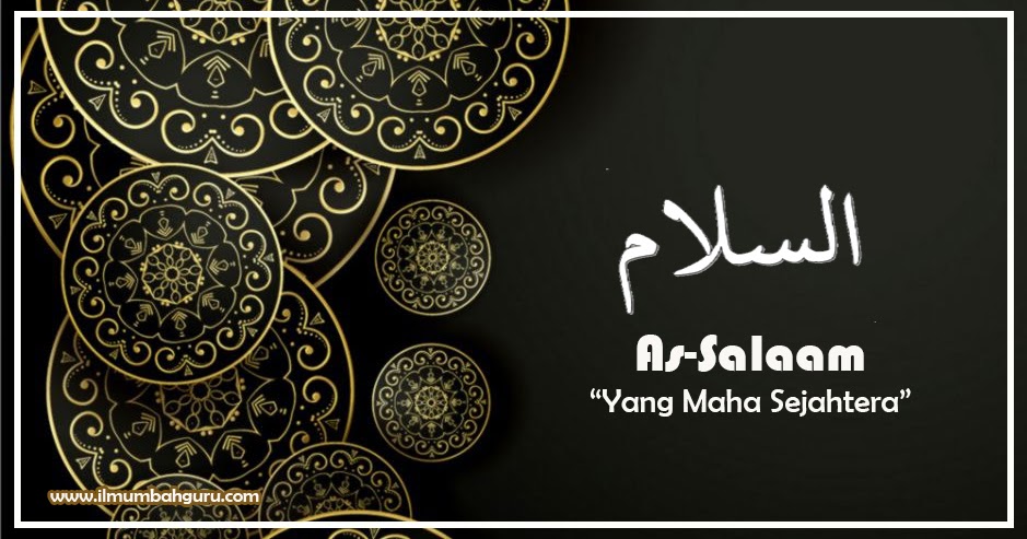 As Salam Artinya Yang Maha Sejahtera Asmaul Husna Ilmumbahguru As Salam Artinya Yang Maha Sejahtera Asmaul Husna Ilmumbahguru