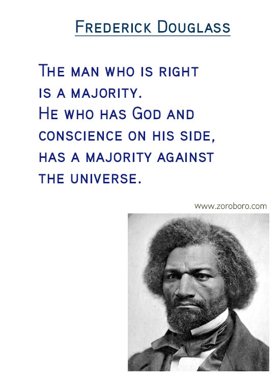 Frederick Douglass Quotes. Frederick Douglass Freedom Quotes, Frederick Douglass Justice Quotes, Frederick Douglass Liberty Quotes,Frederick Douglass Literature Quotes, Frederick Douglass Slavery Quotes, Frederick Douglass Rights Quotes & Frederick Douglass Strength Quotes. Frederick Douglass Books / Read Quotes