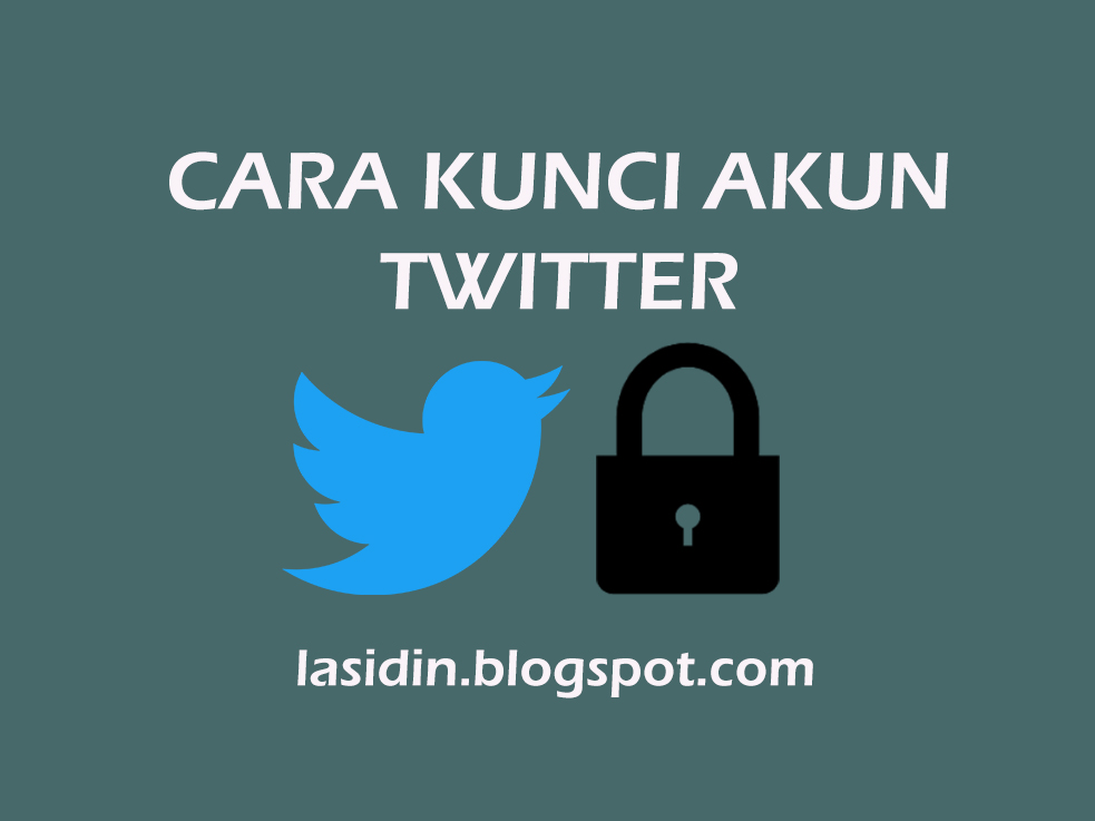 Cara Mengunci Akun Twitter - Anak Arsitektur