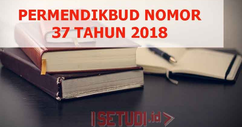 Download Permendikbud 37 Tahun 2018