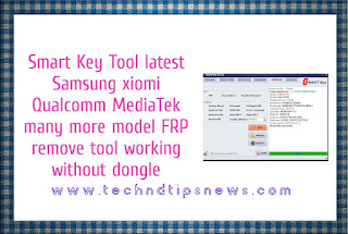 Smart Key Tool latest setup Samsung xiomi Qualcomm MediaTek many more model FRP remove tool working without dongle Smart Key Tool latest setup Samsung xiomi Qualcomm MediaTek many more model FRP remove tool working without dongle