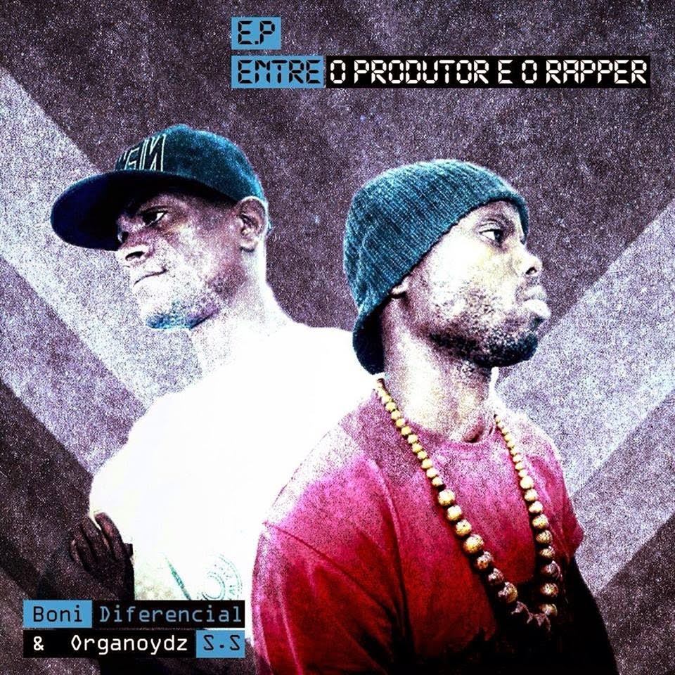 Boni Diferencial e Organoydz S.S - Entre o Produtor e o Rapper  (2015) 