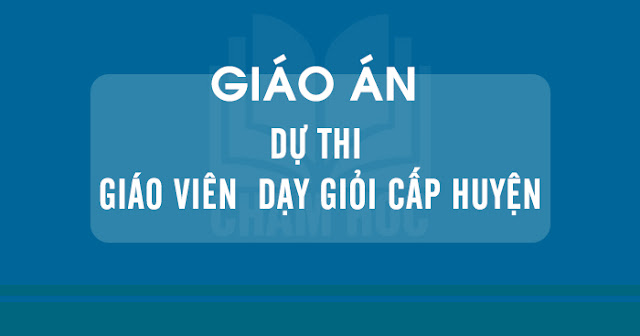 Giao-An-Du-Thi-Giao-Vien-Day-Gioi-Cap-Huyen-2020