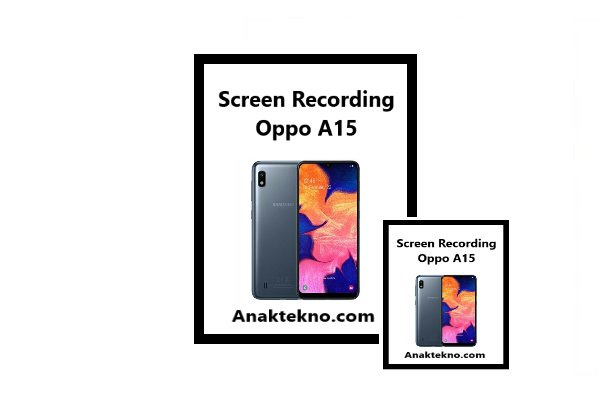 Cara Merekam Layar Di HP Oppo A15 Tanpa Aplikasi + Dengan Suara