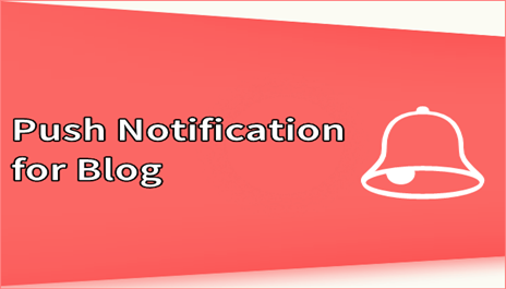 Blog me Push Notification Kaise aur Kyun Lagaye Blog me Push Notification Kaise aur Kyun Lagaye