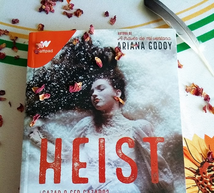 LiTERARyA RESEÑA Heist, de Ariana Godoy