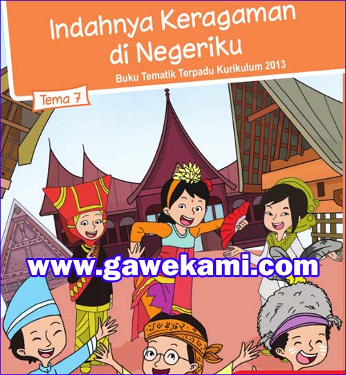 Kunci Jawaban Buku Siswa Kelas 4 Tema 7 Indahnya Keragaman Negeriku Kurikulum 2013
