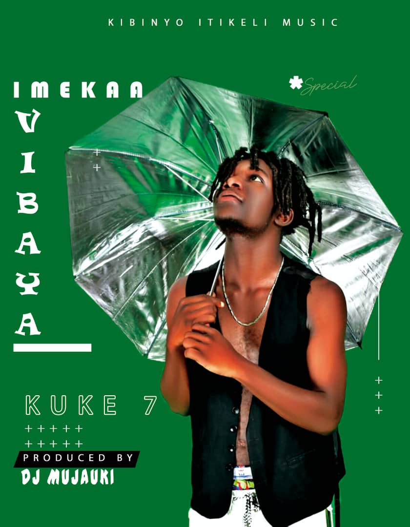 Audio L Kuke 7 Imekaa Vibaya L Download Dj Kibinyo 