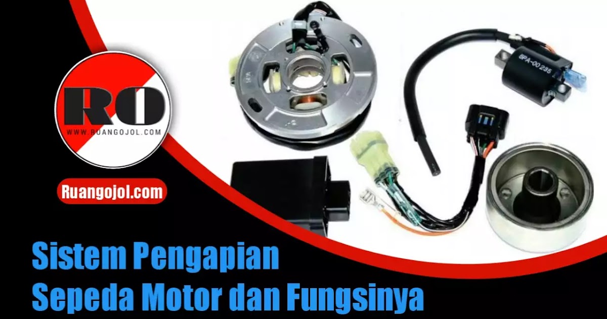 Sistem Pengapian Sepeda Motor Dan Fungsinya