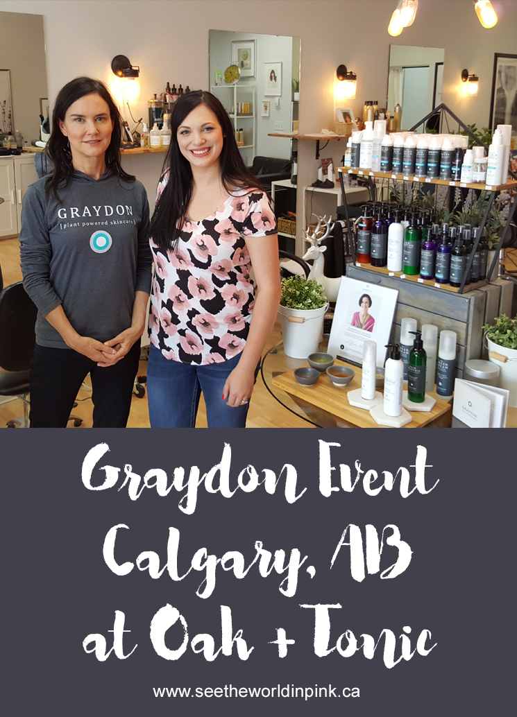 Graydon Plant Powered Skincare - Hair Event at Oak and Tonic, Calgary! 