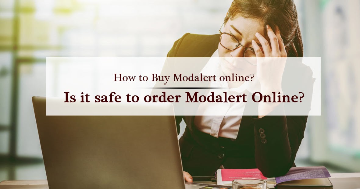 How to Buy Modalert online? Is it safe to order Modalert Online?