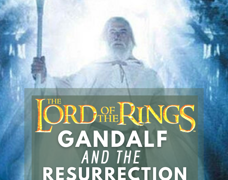 Lord of the Rings Symbolism: Gandalf & The Resurrection