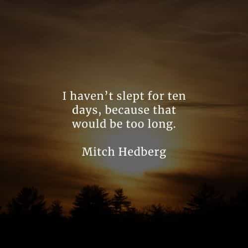 Famous quotes and sayings by Mitch Hedberg Famous quotes and sayings by Mitch Hedberg