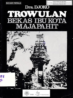 RESENSI BUKU TROWULAN BEKAS IBUKOTA MAJAPAHIT RESENSI BUKU TROWULAN BEKAS IBUKOTA MAJAPAHIT