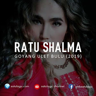 Download Lagu Ratu Shalma Album Goyang Ulat Bulu Mp3 Full Rar (2019)