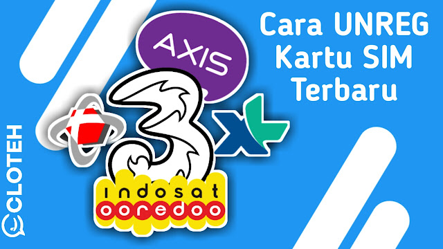 Cara Unreg Kartu Sim semua operator Terbaru