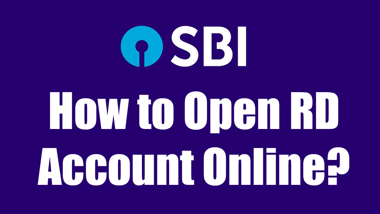 How to Open SBI RD (Recurring Deposit) Account Online? - Free Computer ...