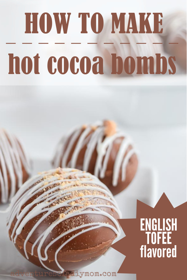 English Toffee Hot Chocolate Bomb Adventures of a DIY Mom