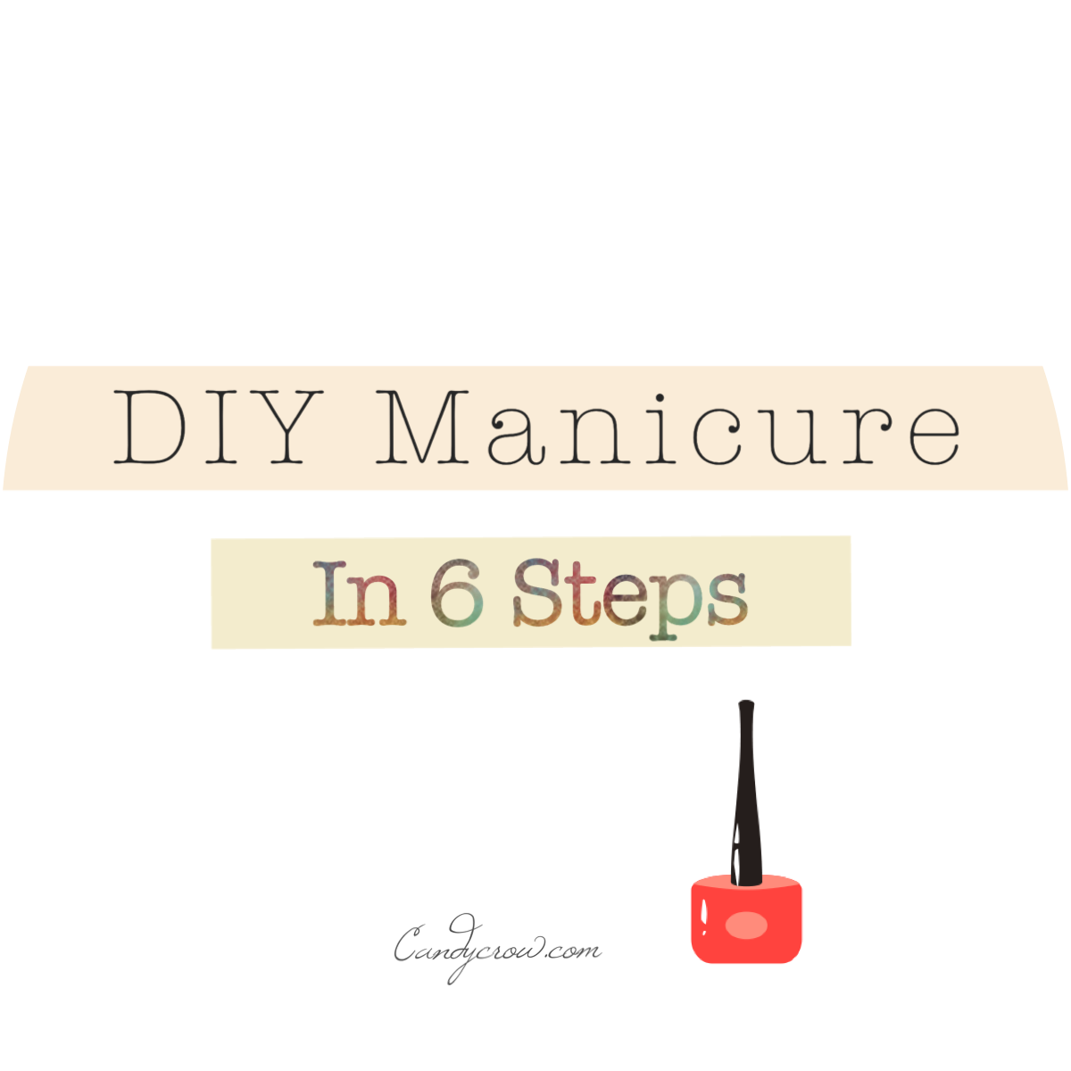 DIY Manicure in 6 Steps