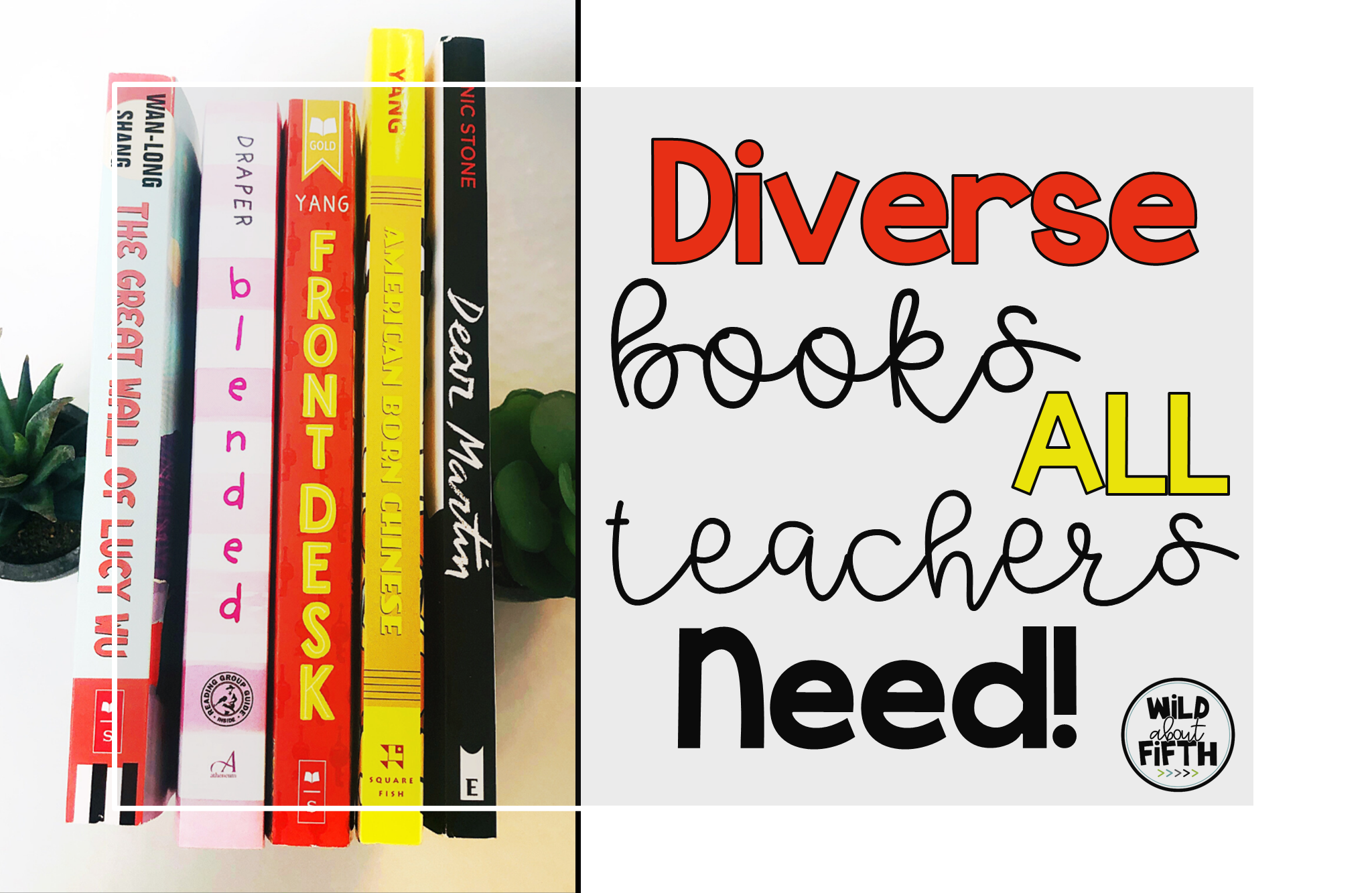 Diverse Books ALL Teachers Need in Their Classrooms Wild about fifth