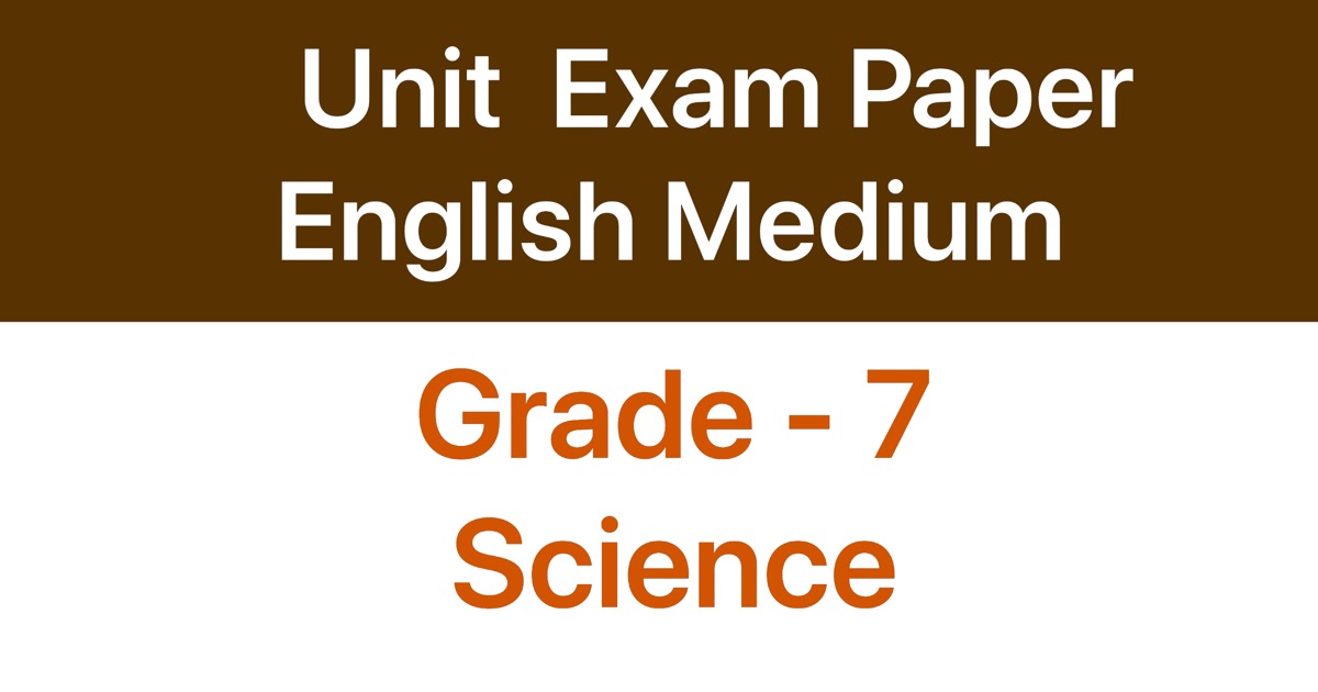 Science Unit Exam Paper, Grade 7, EM Set 1