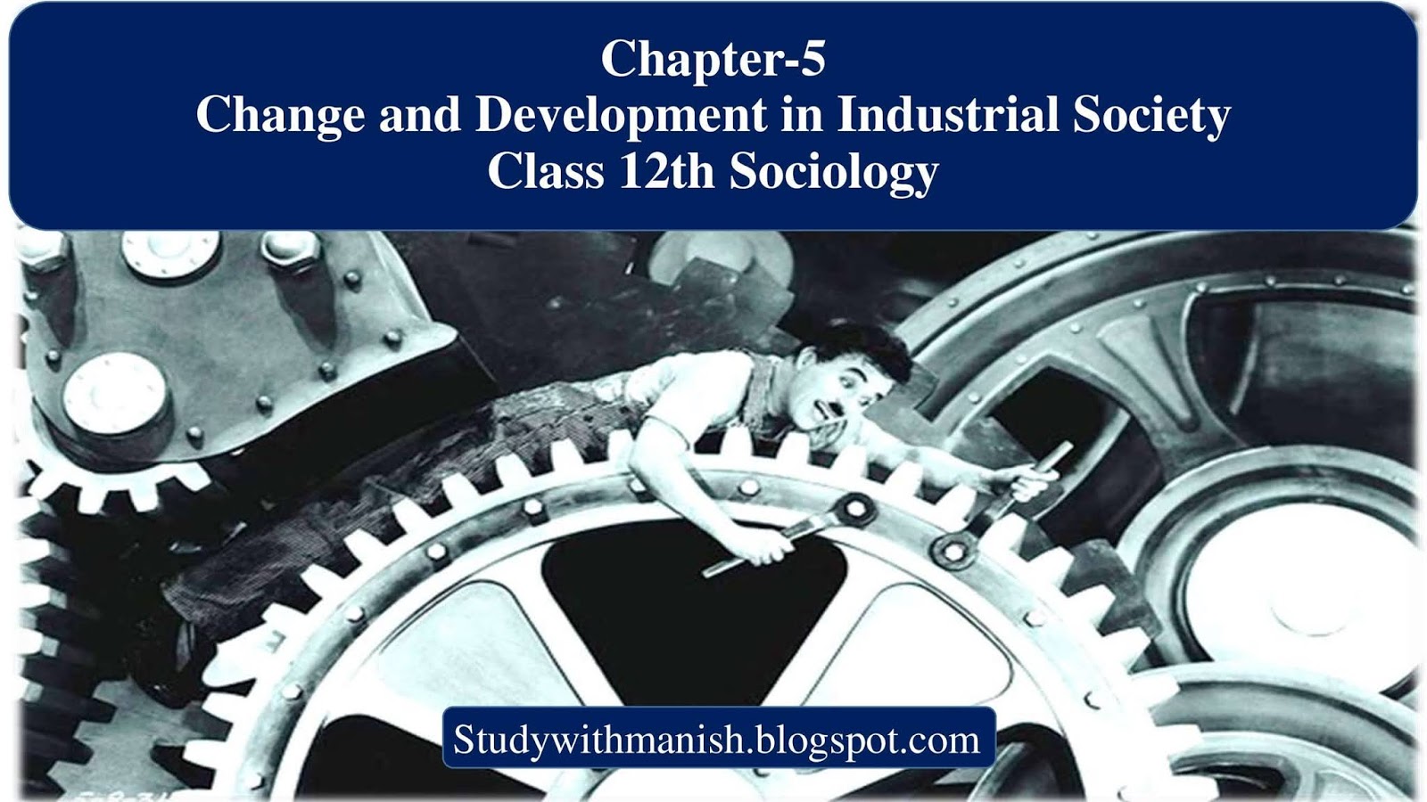 **Change & Development in Industrial Society**PPT**Class 12th**Sociology**