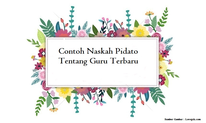 Contoh Naskah Pidato Tentang Guru Terbaru Jago Berpidato Apa Yang Kamu Cari Ada Disini