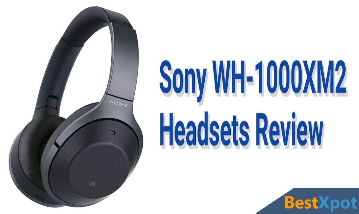 Sony WH-1000XM2 headphones Review Opinion Price