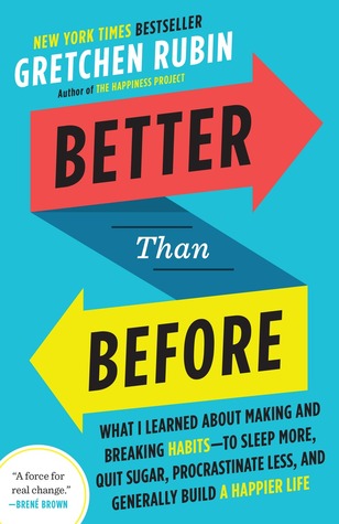 Review: Better Than Before: Mastering the Habits of Our Everyday Lives by Gretchen Rubin