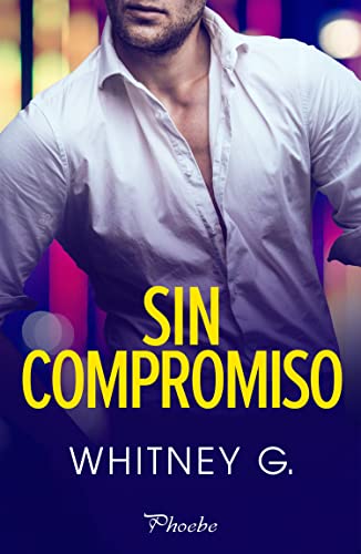 Sin compromiso Whitney G Resumen libro romantico novela romantica Sin compromiso Whitney G Resumen libro romantico novela romantica