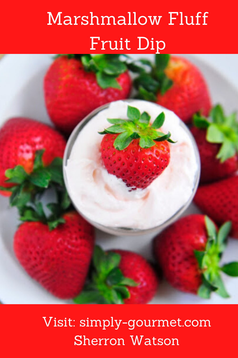 Simply Gourmet Homemade Marshmallow Fluff and Fruit Dip