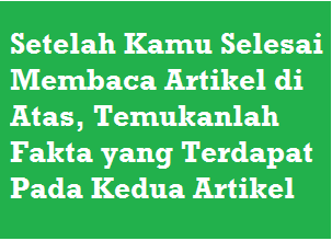 Setelah Kamu Selesai Membaca Artikel Di Atas Temukanlah Fakta Yang Terdapat Pada Kedua Artikel Operator Sekolah