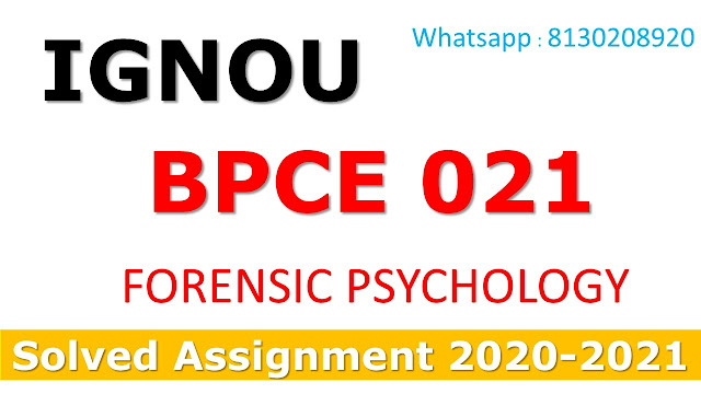 BPCE 021: FORENSIC PSYCHOLOGY Solved Assignment 2020-21