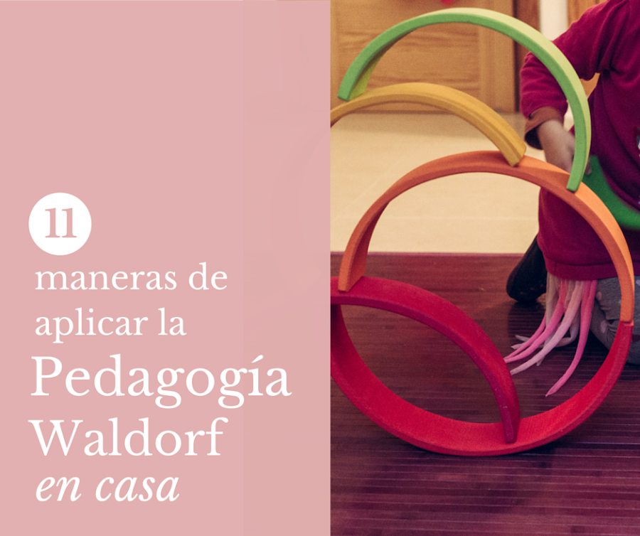 11 consejos pedagogia waldorf en casa