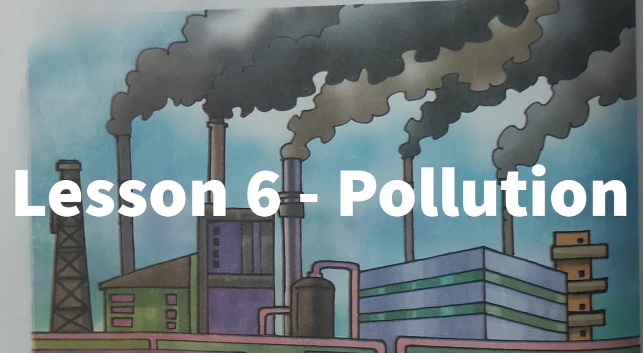 Lesson 6 Pollution all Questions and Answers Class 6 English SCERT