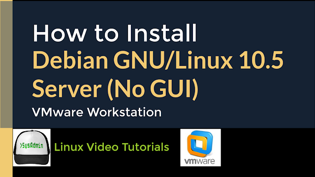 How to Install Debian GNU/Linux 10.5 Server (No GUI) + VMware Tools on VMware Workstation