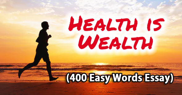make an essay about the saying health is wealth