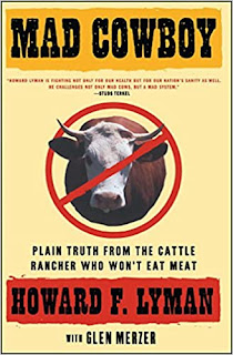 Mad Cowboy: Plain Truth from the Cattle Rancher Who Won’t Eat Meat