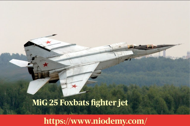 MiG 25 Foxbats fighter jet MiG 25 Foxbats fighter jet