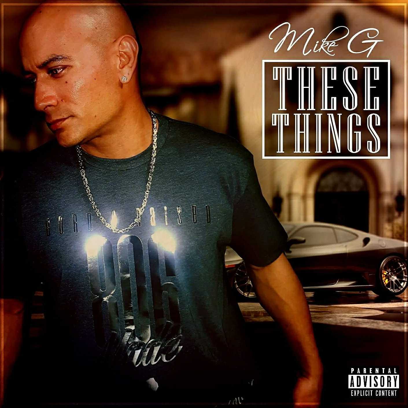 Mike G - These Things (Single) | Beats Bang Blog